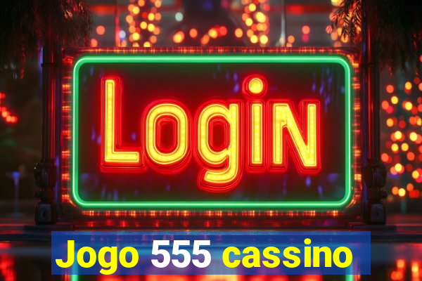 Jogo 555 cassino